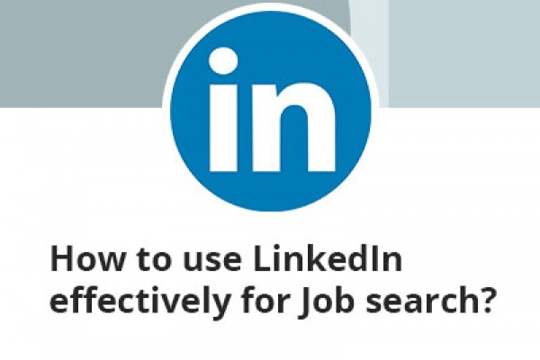 How to use LinkedIn effectively for Job search?